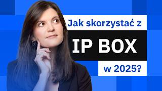 Ulga IP Box i zmiany w 2025 roku | Jak skorzystać z ulgi podatkowej w 2025 roku? thumbnail