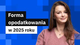 Zmiana formy opodatkowania 2025 – jaka forma opodatkowania jest najlepsza dla firmy jednoosobowej? thumbnail